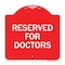 Signmission Designer Series Sign-Reserved for Doctors, Red & White Aluminum Sign, 18" x 18", RW-1818-23210 A-DES-RW-1818-23210 - alternate 1